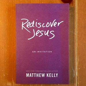 Rediscover Jesus: An Invitation (Paperback) by Matthew Kelly